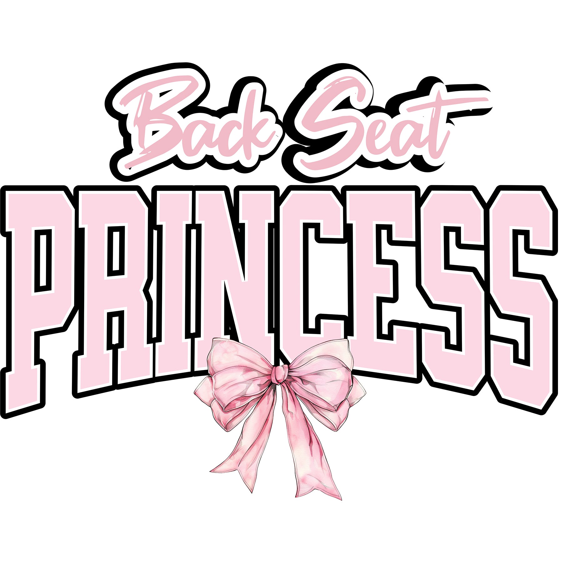 Back Seat Princess - DTF Transfer – SnappyDTF.com